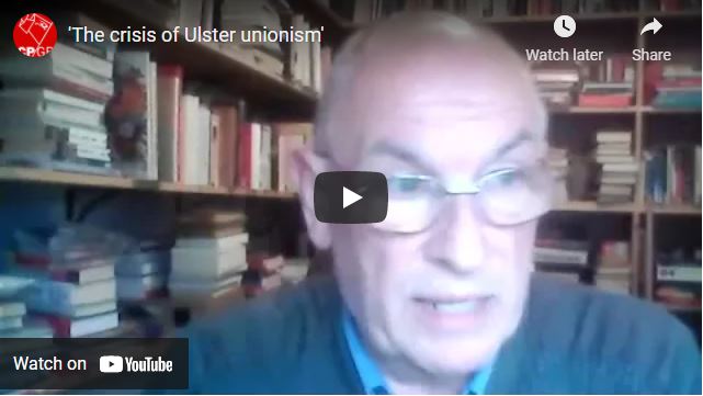 OCF video – ‘The crisis of Ulster unionism’